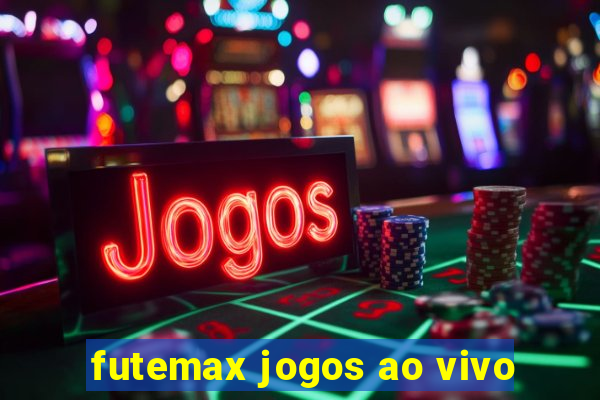 futemax jogos ao vivo